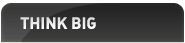 Think Big
